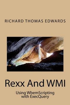 portada Rexx And WMI: Using WbemScripting with ExecQuery (en Inglés)