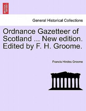 portada ordnance gazetteer of scotland ... new edition. edited by f. h. groome.