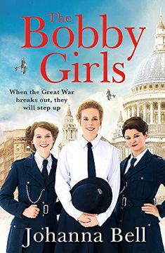 portada The Bobby Girls: Book one in a Gritty, Uplifting new ww1 Series About Britain's First Ever Female Police Officers (en Inglés)