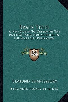 portada brain tests: a new system to determine the place of every human being in the scale of civilization (in English)