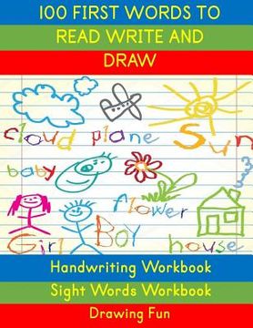 portada Handwriting Workbook: 100 First Words to Read Write and Draw: Handwriting Practice Workbook Language Arts Reading Skills and Sight Word Work (en Inglés)