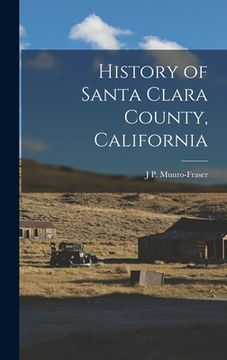 portada History of Santa Clara County, California (en Inglés)