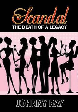portada Scandal--The Death of a Legacy (in English)