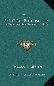 portada the a b c of philosophy: a textbook for students (1880) (in English)