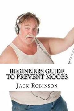 portada Beginners Guide to Prevent Moobs (en Inglés)