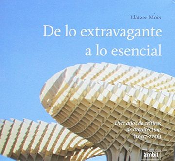 De lo extravagante a lo esencial