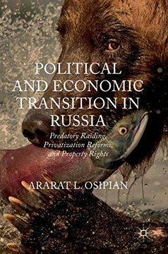 portada Political and Economic Transition in Russia: Predatory Raiding, Privatization Reforms, and Property Rights (in English)