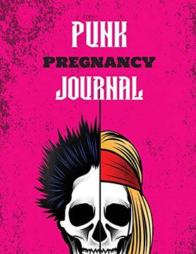 portada Punk Pregnancy Journal: New due Date Journal | Trimester Symptoms | Organizer Planner | new mom Baby Shower Gift | Baby Expecting Calendar | Baby Bump Diary | Keepsake Memory (en Inglés)