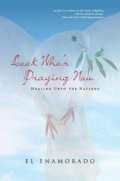 portada Look Who's Praying Now: Healing Unto the Nations