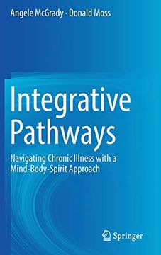 portada Integrative Pathways: Navigating Chronic Illness With a Mind-Body-Spirit Approach (en Inglés)