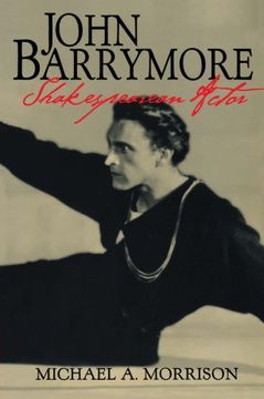 portada John Barrymore, Shakespearean Actor Paperback (Cambridge Studies in American Theatre and Drama) 