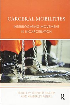 portada Carceral Mobilities: Interrogating Movement in Incarceration (en Inglés)