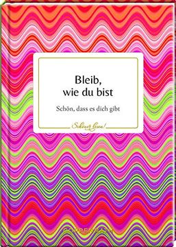 portada Bleib, wie du Bist: Schön, Dass es Dich Gibt (Schöner Lesen! ) (en Alemán)