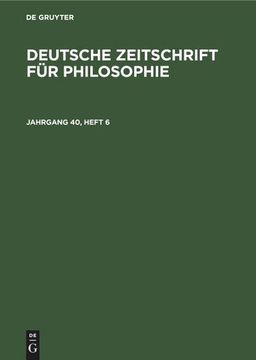 portada Deutsche Zeitschrift für Philosophie. Jahrgang 40, Heft 6 (en Alemán)