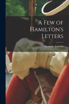 portada A Few of Hamilton's Letters (en Inglés)