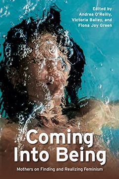 portada Coming Into Being: Mothers on Finding and Realizing Feminism (en Inglés)