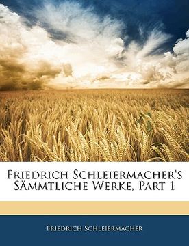 portada Friedrich Schleiermacher's S Mmtliche Werke, Erster Band (en Alemán)