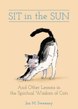 portada Sit in the Sun: And Other Lessons in the Spiritual Wisdom of Cats (en Inglés)