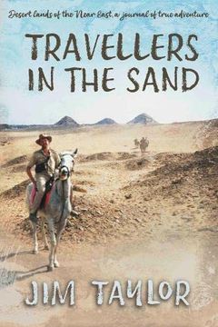 portada Travellers in the Sand: Desert Lands of the Near East, a Journal of True Adventure (en Inglés)