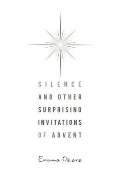 portada silence and other surprising invitations of advent