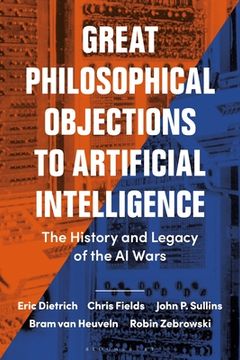 portada Great Philosophical Objections to Artificial Intelligence: The History and Legacy of the AI Wars (in English)