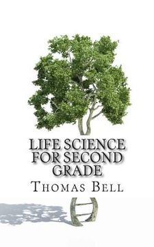 portada Life Science for Second Grade: (Second Grade Science Lesson, Activities, Discussion Questions and Quizzes)