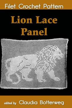 portada Lion Lace Panel Filet Crochet Pattern: Complete Instructions and Chart (in English)