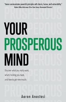 portada Your Prosperous Mind: Discover What You Really Want, What's Holding You Back, and How to Get New Results