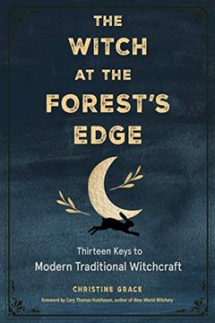 portada The Witch at the Forest'S Edge: Thirteen Keys to Modern Traditional Witchcraft 