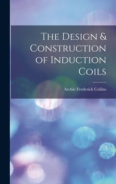 portada The Design & Construction of Induction Coils (in English)