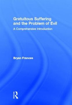 portada gratuitous suffering and the problem of evil: a comprehensive introduction (en Inglés)