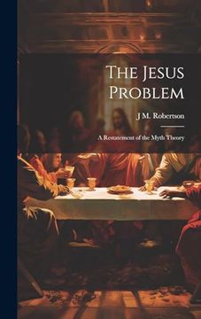 portada The Jesus Problem; A Restatement of the Myth Theory