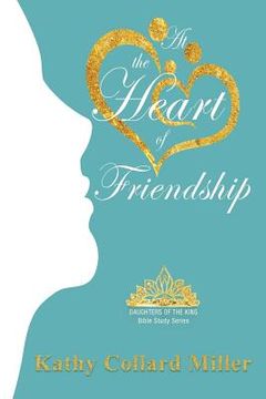 portada At the Heart of Friendship (en Inglés)