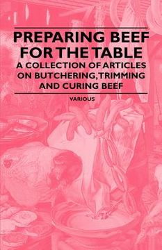 portada preparing beef for the table - a collection of articles on butchering, trimming and curing beef (in English)