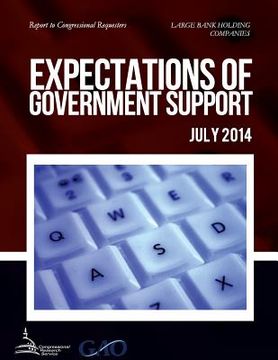 portada LARGE BANK HOLDING COMPANIES Expectations of Government Support (en Inglés)