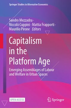 portada Capitalism in the Platform Age: Emerging Assemblages of Labour and Welfare in Urban Spaces (en Inglés)