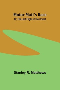 portada Motor Matt's Race; Or, The Last Flight of the Comet