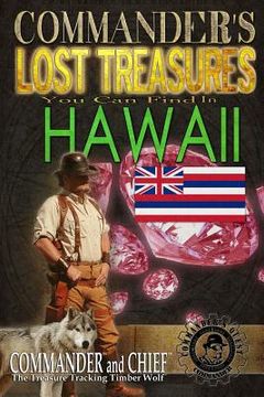 portada Commander's Lost Treasures You Can Find In Hawaii: Follow the Clues and Find Your Fortunes! (in English)