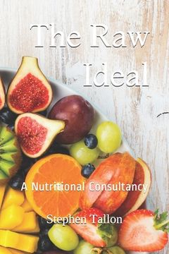 portada The Raw Ideal: A Nutritional Consultancy (en Inglés)