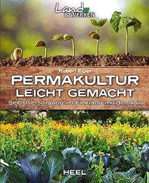 portada Permakultur Leicht Gemacht: Selbstversorgung im Einklang mit der Natur (Land & Werken) (en Alemán)