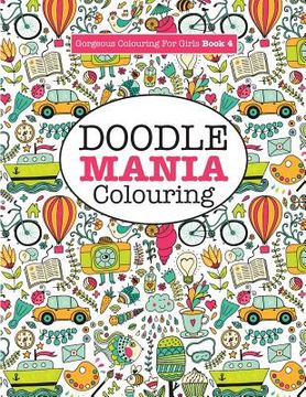 portada Gorgeous Colouring for Girls - Doodle Mania! (en Inglés)