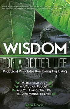 portada wisdom for a better life: practical principles for everyday living (en Inglés)