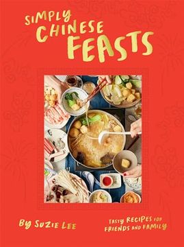 portada Simply Chinese Feasts: Tasty Recipes for Friends and Family (in English)
