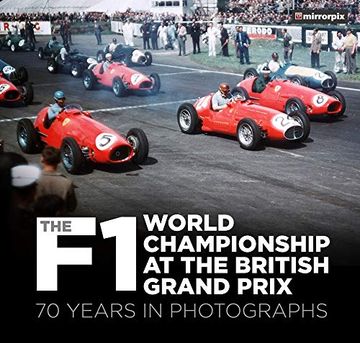 portada The f1 World Championship at the British Grand Prix: 70 Years in Photographs (in English)