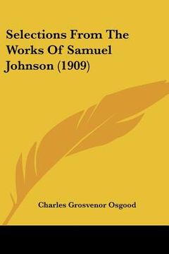 portada selections from the works of samuel johnson (1909) (en Inglés)