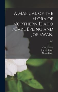 portada A Manual of the Flora of Northern Idaho /Carl Epling and Joe Ewan.; v. 4 (in English)