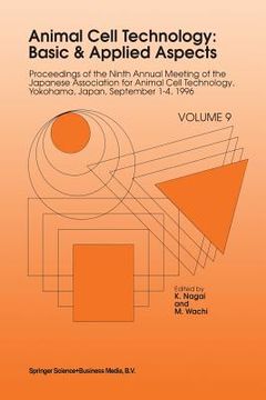 portada Animal Cell Technology: Basic & Applied Aspects: Proceedings of the Ninth Annual Meeting of the Japanese Association for Animal Cell Technology, Yokoh (en Inglés)