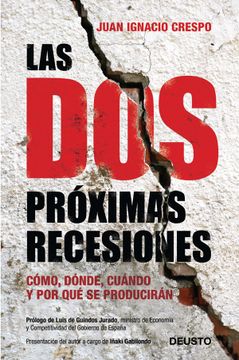 portada Las dos próximas recesiones: Cómo, dónde, cuándo y por qué se producirán (in Spanish)