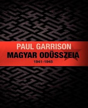 portada Magyar Odüsszeia: 1941-1945 (en Húngaro)