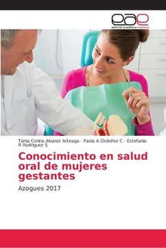 portada Conocimiento en salud oral de mujeres gestantes: Azogues 2017 (Paperback) (in Spanish)